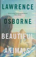 Beautiful Animals by Lawrence Osborne